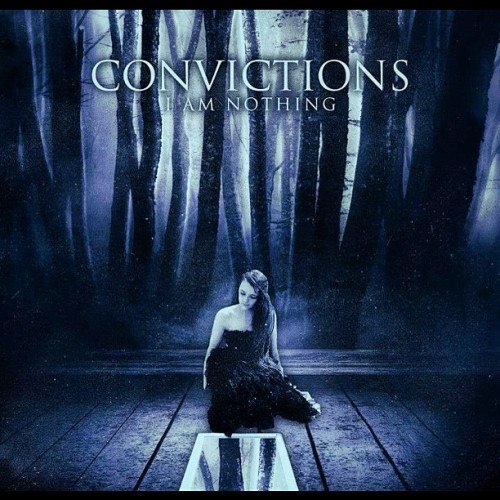 Convictions -  I Am Nothing (2012)